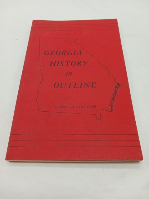Georgia History in Outline by Kenneth Coleman - U. of Georgia Press 1960 pb Georgia History in Outline by Kenneth Coleman - U. of Georgia Press 1960 pb