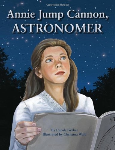 ANNIE JUMP CANNON, ASTRONOM von Carole Gerber & Christina Wald - Hardcover *sehr guter Zustand* - Bild 1 von 1