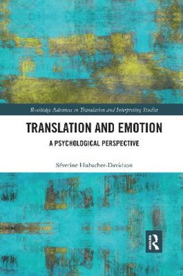 Translation and Emotion: A Psychological Perspective (Routledge Advances in