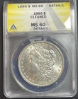 1885 P Morgan Uncirculated Silver Dollar 90% Silver MS60 ANACS Cleaned w/Details