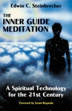 The Inner Guide Meditation: A Spiritual Technology for the 21st Century - GOOD