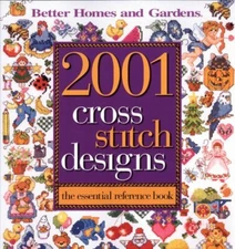 2001 Cross Stitch Designs: The Essential Reference Book (Better Homes and Garde