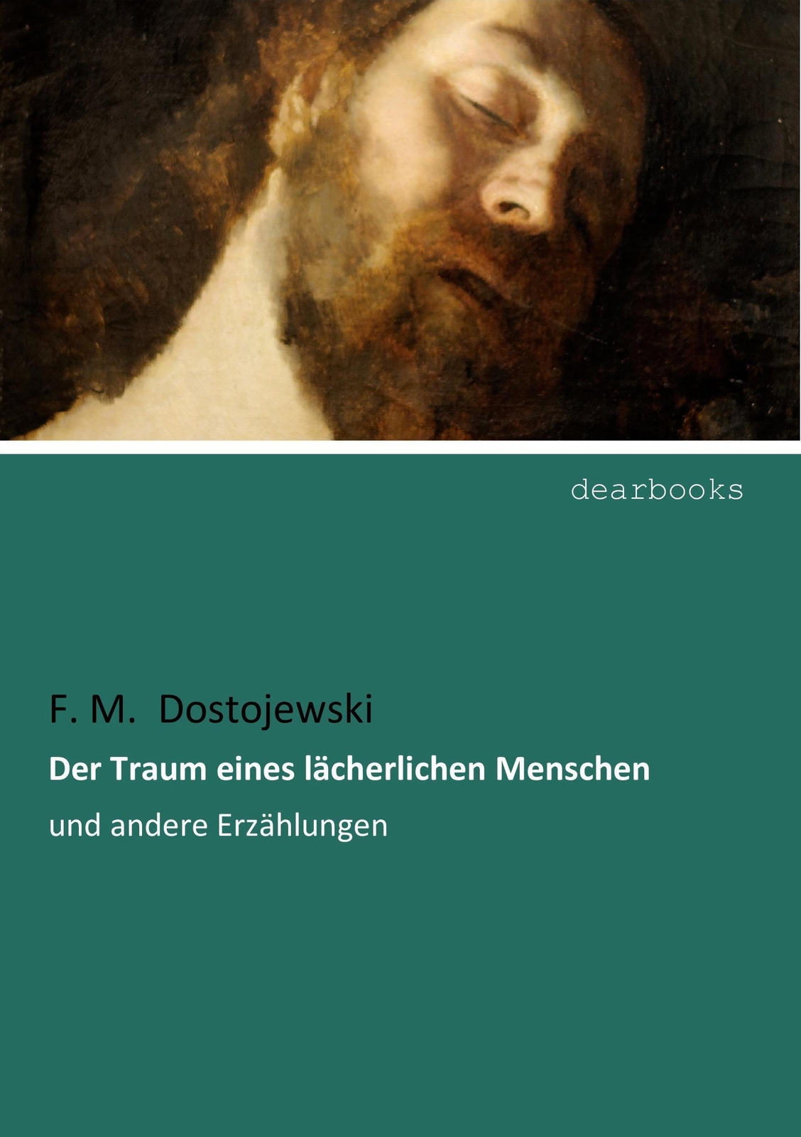 Thumbnail - F. M. Dostojewski | Der Traum Eines Lächerlichen Menschen |