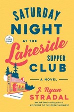 Saturday Night at the Lakeside Supper Club: A Novel (Random House Large Prin...