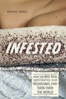Infested: How the Bed Bug Infiltrated Our Bedrooms and Took Over the World: New