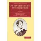 My Recollections of Lord Byron: And Those of Eye-Witnesses of His Life: Volume 1 by Teresa Guiccioli (Paperback, 2014)