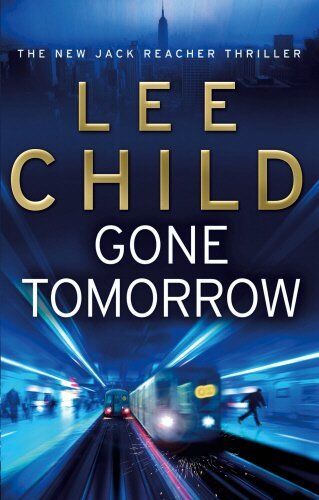 Gone Tomorrow: (Jack Reacher 13)-Lee Child, 9780553824698 - Bild 1 von 1