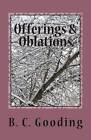Offerings & Oblations : An Altar Guild Mystery by B C Gooding (Paperback / softback, 2014)