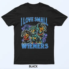 I Love Small Wieners Funny Offensive Dachshund Meme Bootleg T-Shirt
