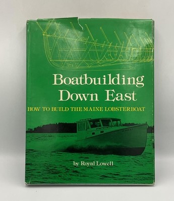 Vintage Boatbuilding Down East Royal Lowell Intl Marine HC Green 1977 USA