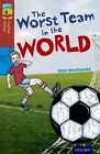 Oxford Reading Tree TreeTops Fiction: Level 15: The Worst Team in the World by Alan MacDonald (Paperback, 2014)