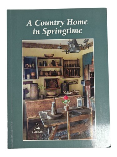 Judy Condon Ein Landhaus im Frühling Landhausleben Wohndeko Buch 2016