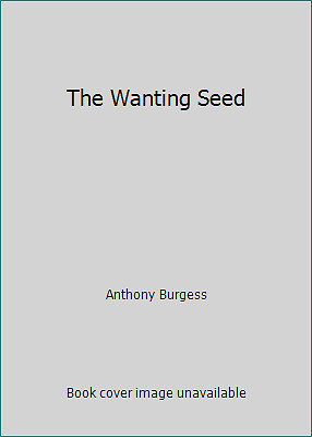The Wanting Seed by Anthony Burgess