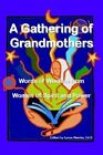 A Gathering of Grandmothers: Words of Wisdom from Women of Spirit and Power by Lynne Namka (Paperback / softback, 2002)