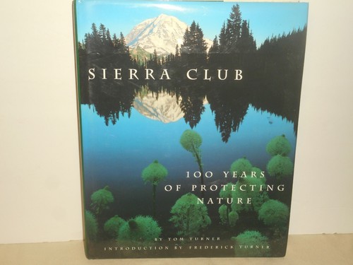 SIERRA CLUB 100 YEARS OF PROTECTING NATURE Tom Turner 1991 HCDJ 300 Photos