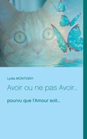 Avoir Ou Ne Pas Avoir... Pourvu Que L'amour Soit... Lydia Montigny Taschenbuch