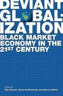 Deviant Globalization: Black Market Economy in the 21st Century by Continuum Publishing Corporation (Paperback, 2011)