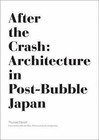 After the Crash: The Culture of Architecture in Post-bubble Japan by Thomas Daniell (Paperback, 2008)