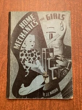 Home Mechanics For Girls By J.C. Woodin 1938
