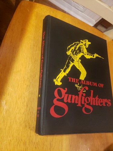 THE ALBUM OF GUNFIGHTERS HUNTER AND ROSE 1965 HARDCOVER 4TH PRINT - Picture 2 of 15