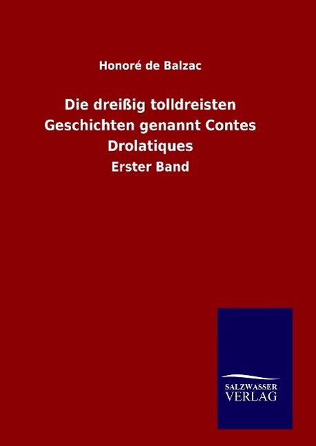Die Dreißig Tolldreisten Geschichten Genannt Contes Drolatiques | Buch