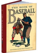 The Book of Baseball, 1911: Our National Pastime from Its Earliest Days: New