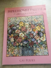 'Impressionist Palette: Quilt Color & Design', 1997 Paperback, Author Inscribed