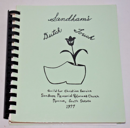 Sandham's Dutch Touch Memorial Reformed Church Monroe, SD 1977 Cookbook
