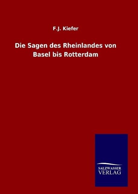 Thumbnail - Die Sagen Des Rheinlandes Von Basel Bis Rotterdam | Buch |