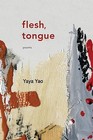 Flesh, Tongue by Yaya Yao (Paperback / softback, 2015)