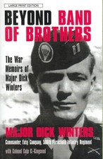 Beyond Band of Brothers: The War Memoirs of Major Dick Winters (Thorndike
