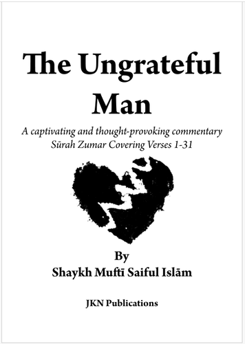 The Ungrateful Man Paperback by Shaykh Mufti Saiful Islam - Picture 3 of 7