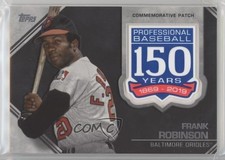 2019 Topps Update 150th Anniversary Manufactured Frank Robinson Patch HOF 1j47