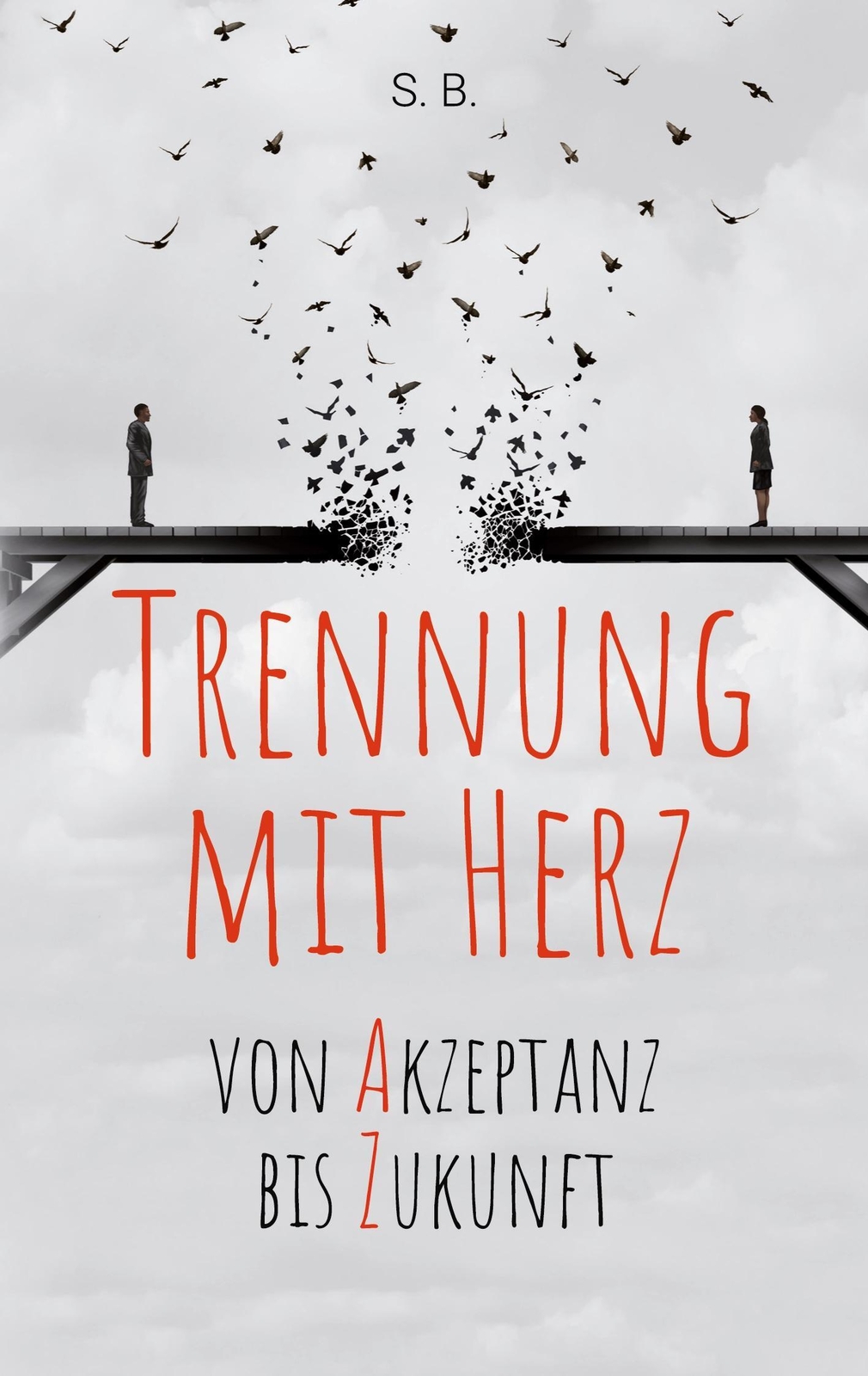 Thumbnail - Trennung Mit Herz Von Akzeptanz Bis Zukunft. S. B. Taschenbuch