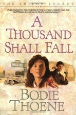 A Thousand Shall Fall (Shiloh Legacy) By Bodie Thoene