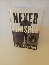 Never Finished : Unshackle Your Mind and Win the War Within by David Goggins...