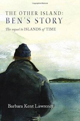 The Other Island: Bens Story - Paperback By Barbara Kent Lawrence - GOOD