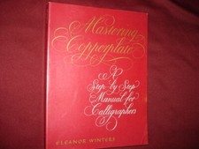 Winters, Eleanor. Mastering Copperplate. A Step-by-Step Manual for Calligraphers