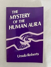 The Mystery of the Human Aura. Roberts, Ursula: