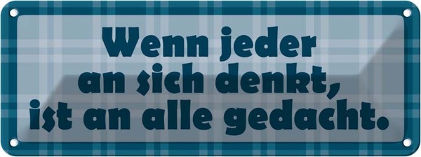 Blechschild 10X27 Cm Wenn Jeder An Sich Denkt Dekoration Spruch Zitat Deko Gesch-image