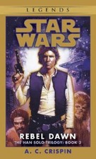 A. C. Crispin Rebel Dawn: Star Wars Legends (The Han Solo Trilogy) (Taschenbuch)
