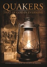 QUAKERS: THAT OF GOD IN EVERYONE NEW DVD