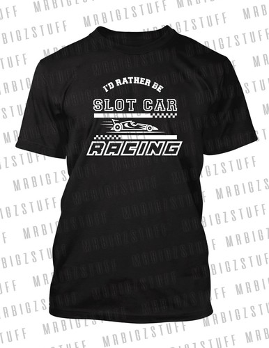Grafik Hobby Tee I'd Rather Be Slotcar Racing Tee Shirt Big Tall Small T-Shirt - Bild 1 von 2