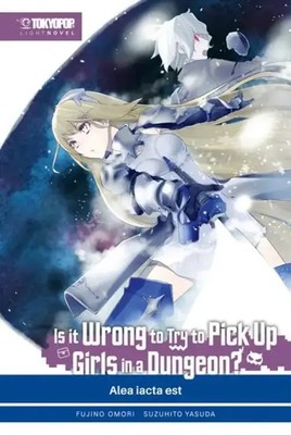 Is it wrong to try to pick up Girls in a Dungeon? Light Novel 03 Alea iacta est