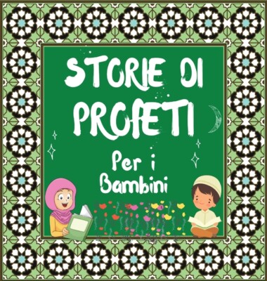 Storie Di Profeti: I Bambini Impareranno La Storia Dei Profeti Dell'islam