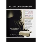 Healing a Wounded Leader: The Methods of Healing of a Wonded Leader & the Transformation Into an Active & Effective Leader by Wendell J Davis Sr (Hardback, 2013)