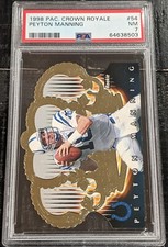 1998 Pacific Crown Royale Peyton Manning ROOKIE DIE CUT PSA 7 NM #54 Colts