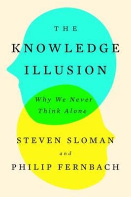The Knowledge Illusion : Why We Never Think Alone Hardcover