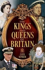 The Kings and Queens of Britain by Cath Senker Paperback Book