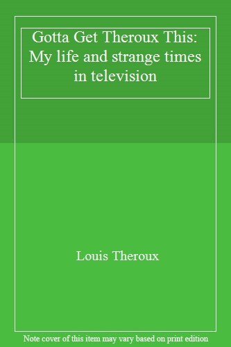 Gotta Get Theroux This: My life and strange times in televisio .9781509880386, - Picture 1 of 1